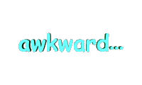 Awkward