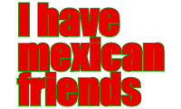 Ihavemexicanfriends
